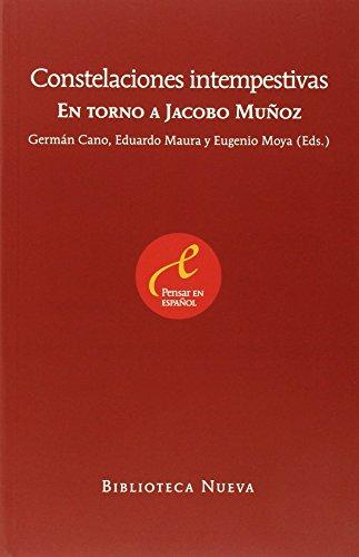 Constelaciones intempestivas : en torno a Jacobo Muñoz (PENSAMIENTO)