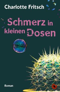 Schmerz in kleinen Dosen: Roman