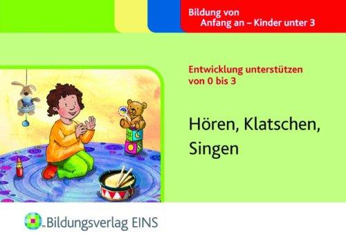 Entwicklung unterstützen von 0 bis 3 - Paket: Entwicklung unterstützen von 0 bis 3: Hören, Klatschen, Singen Handbuch