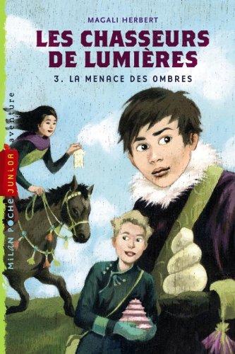 Les chasseurs de lumières. Vol. 3. La menace des ombres