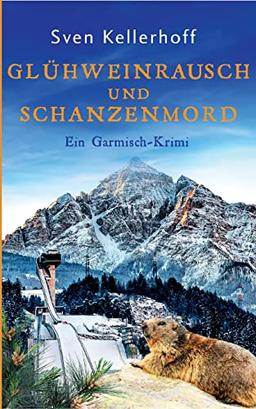 Glühweinrausch und Schanzenmord: Ein Garmisch-Krimi (Ein Fall für Anna Zähler und Leopold Geiger)