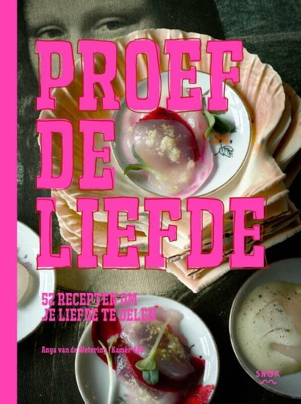 Proef de liefde!: 52 recepten om de liefde te delen: 52 recepten om je liefde te delen