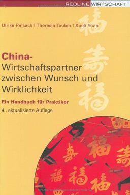 China, Wirtschaftspartner zwischen Wunsch und Wirklichkeit.Ein Handbuch für Praktiker