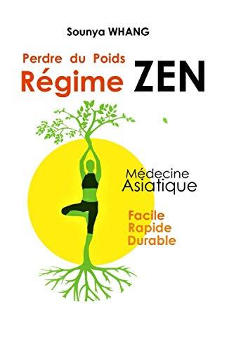 Perdre du poids Régime Zen de la médecine asiatique: perdre du poids facile rapide durable