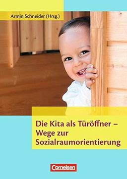 Die Kita als Türöffner – Wege zur Sozialraumorientierung: Fachbuch