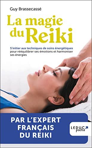 La magie du reiki : s'initier aux techniques de soins énergétiques pour rééquilibrer ses émotions et harmoniser ses énergies