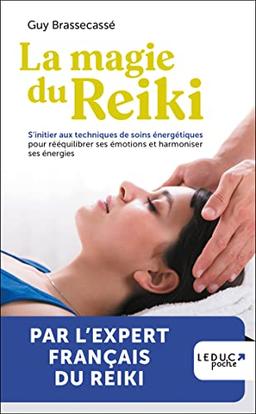 La magie du reiki : s'initier aux techniques de soins énergétiques pour rééquilibrer ses émotions et harmoniser ses énergies