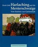 Harlaching und die Menterschwaige: Vom Edelsitz zur Gartenstadt