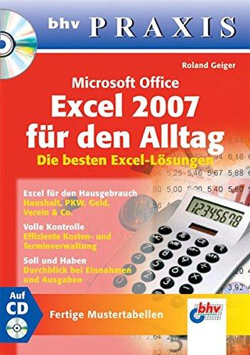 Microsoft Office Excel 2007 für den Alltag: Die besten Excel-Lösungen (bhv PRAXIS)