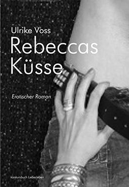 Rebeccas Küsse: Erotischer Roman