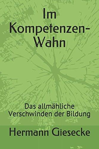 Im Kompetenzen-Wahn: Das allmähliche Verschwinden der Bildung