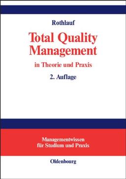 Total Quality Management in Theorie und Praxis: Zum ganzheitlichen Unternehmensverständnis