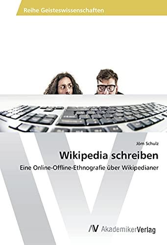 Wikipedia schreiben: Eine Online-Offline-Ethnografie über Wikipedianer