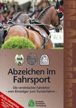 FN-Abzeichen. Abzeichen im Fahrsport: Die vereinfachte Fahrlehre - vom Eisteiger zum Turnierfahrer