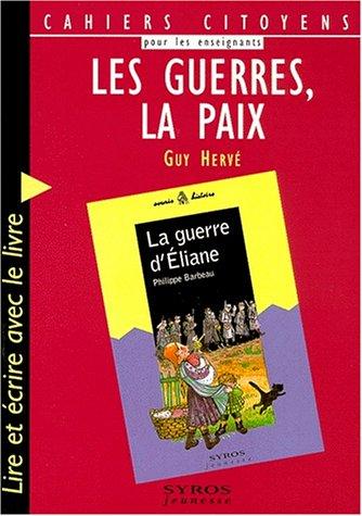 Les guerres, la paix : lire et écrire avec le livre La guerre d'Eliane de Philippe Barbeau, Souris histoire n° 5