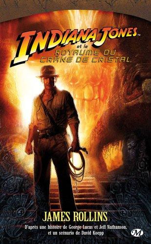 Indiana Jones. Indiana Jones et le royaume du crâne de cristal