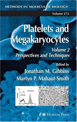 Platelets and Megakaryocytes: Volume 2: Perspectives and Techniques (Methods in Molecular Biology)