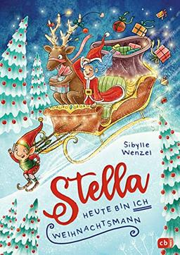 Stella - Heute bin ich Weihnachtsmann: Weihnachtliches Vorlesebuch mit ermutigender Botschaft