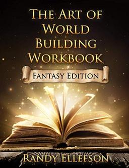 The Art of World Building Workbook: Fantasy Edition