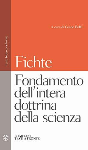 Fondamento dell'intera dottrina della scienza: Testo tedesco a fronte (Testi a fronte)