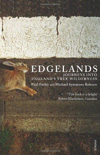 Edgelands: Journey into England's True Wilderness