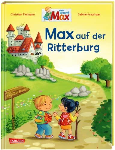 Max-Bilderbücher: Max auf der Ritterburg: Spannendes Bilderbuch über das Leben auf der Ritterburg für Kinder ab 3 Jahren