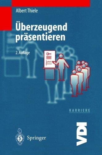 Überzeugend Präsentieren (VDI-Buch / VDI-Karriere)