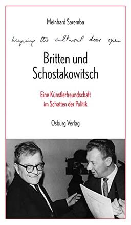 »Keeping the cultural door open«: Britten und Schostakowitsch. Eine Künstlerfreundschaft im Schatten der Politik