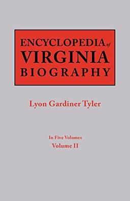 Encyclopedia of Virginia Biography. In Five Volumes. Volume II