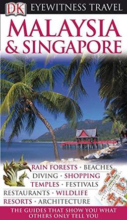 DK Eyewitness Travel Guide: Malaysia and Singapore