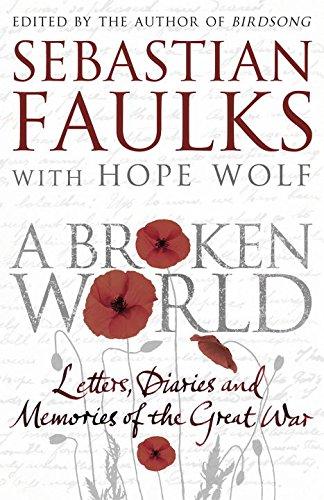 A Broken World: Letters, diaries and memories of the Great War