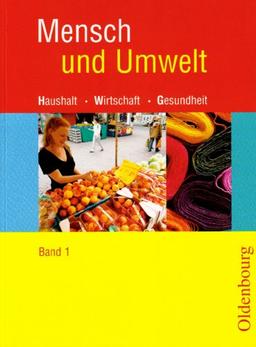 Mensch und Umwelt 1. 7./8. Schuljahr: Standard 8. Haushalt, Wirtschaft, Gesundheit. Für Realschulen in Baden-Württemberg, Brandenburg und Sachsen-Anhlat