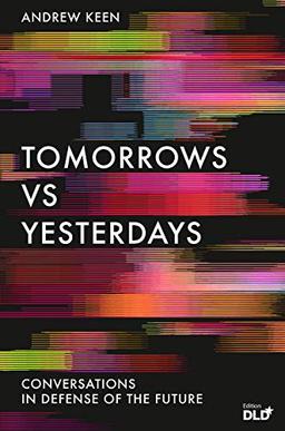 Tomorrows Versus Yesterdays: Conversations in Defense of the Future