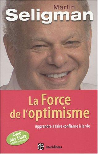 La force de l'optimisme : apprendre à faire confiance à la vie