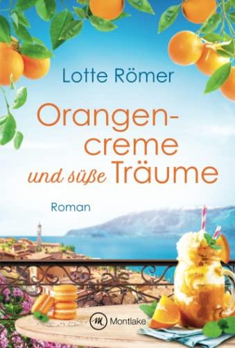 Orangencreme und süße Träume (Liebe am Gardasee, 3)