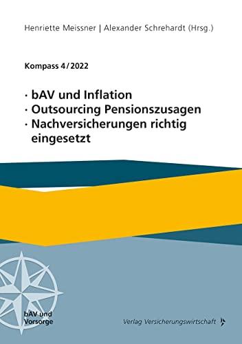 bAV und Inflation, Outsourcing Pensionszusagen, Nachversicherungen richtig eingesetzt: Kompass 4/2022