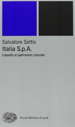 Italia S.p.A. L'assalto del patrimonio culturale