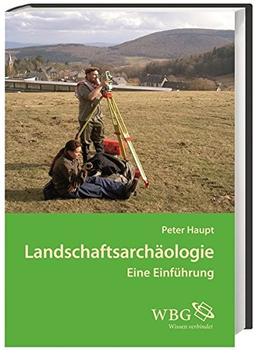 Landschaftsarchäologie: Eine Einführung