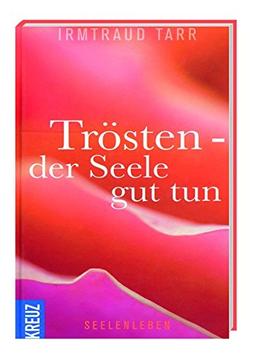 Trösten - der Seele gut tun