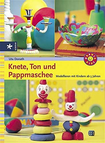 Knete, Ton und Pappmaschee: Modellieren mit Kinder ab 5 Jahren