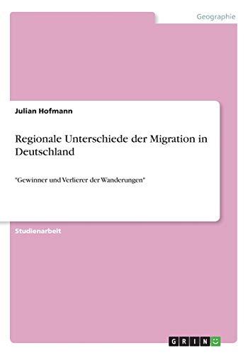 Regionale Unterschiede der Migration in Deutschland: "Gewinner und Verlierer der Wanderungen"