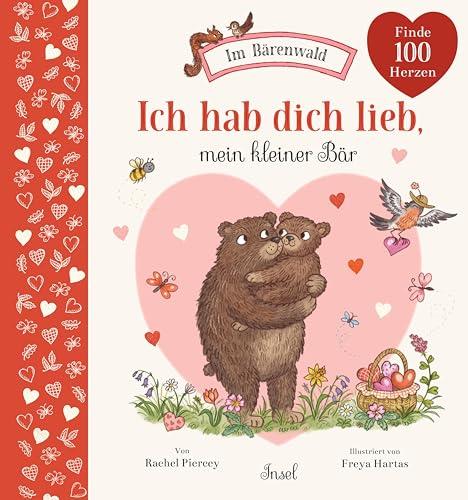 Ich hab dich lieb, mein kleiner Bär: Das perfekte Geschenk zum Valentinstag (Im Bärenwald)