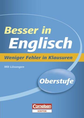 Besser in der Sekundarstufe II - Englisch: Weniger Fehler in Klausuren - Neubearbeitung: Übungsbuch mit Lösungsteil