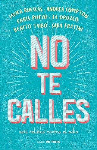 No te calles: Seis relatos contra el odio (Nube de Tinta)