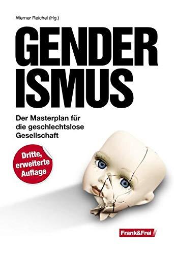 Genderismus: Der Masterplan für die geschlechtslose Gesellschaft