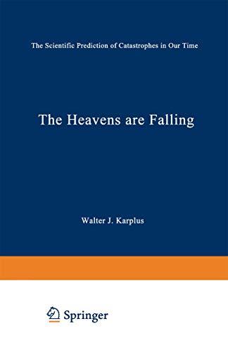 The Heavens Are Falling: The Scientific Prediction of Catastrophes in Our Time