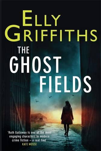 The Ghost Fields: A Ruth Galloway Investigation