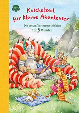 Kuschelzeit für kleine Abenteurer. Die besten Vorlesegeschichten für 3 Minuten: Vorlesebuch ab 4 Jahren