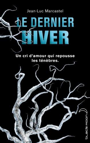 Le dernier hiver : un cri d'amour qui repousse les ténèbres