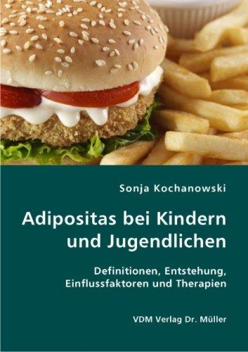 Adipositas bei Kindern und Jugendlichen: Definitionen, Entstehung, Einflussfaktoren und Therapien